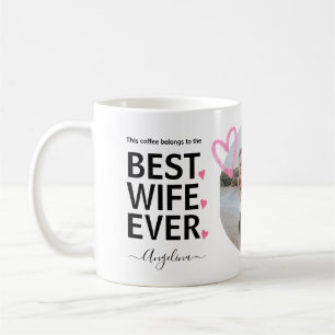 Best Wife Ever Custom Photo Funny Marriage Humor   Coffee Mug