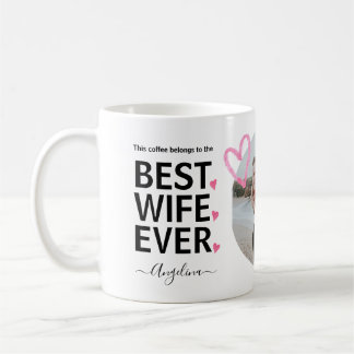 Best Wife Ever Custom Photo Funny Marriage Humour  Coffee Mug