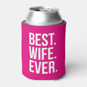 Best Wife Ever Modern White Text on Dark Pink Can Cooler