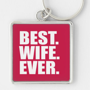 Best. Wife. Ever. (pink) Key Ring