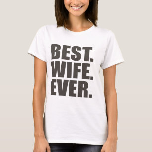 Best. Wife. Ever. T-Shirt