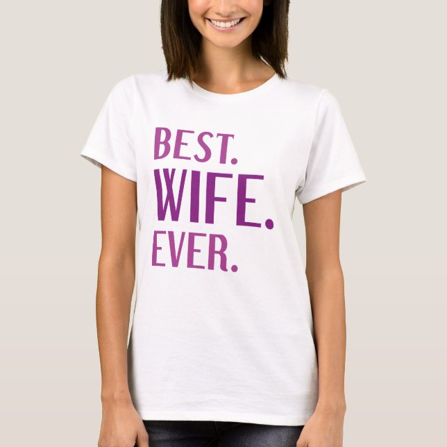 Best Wife Ever T-Shirt (Front)