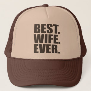 Best. Wife. Ever. Trucker Hat