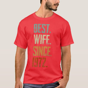 Best Wife Since 1972 50th wedding anniversary T-Shirt
