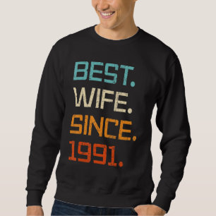 Best Wife Since 1991 32th Wedding Anniversary For Sweatshirt
