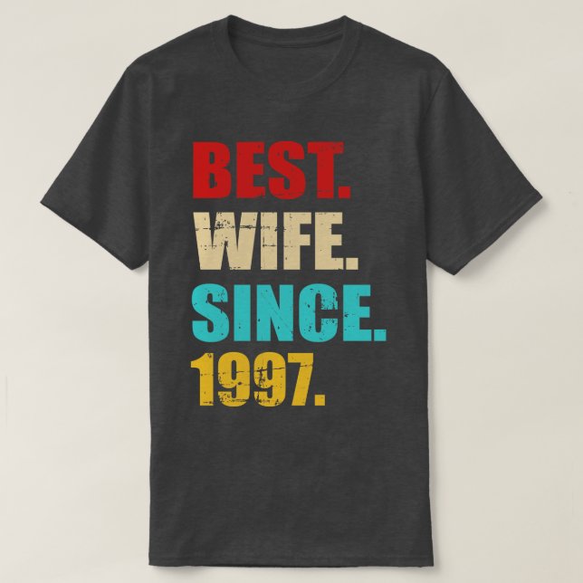 Best wife since 1997 for 25th wedding anniversary  T-Shirt (Design Front)