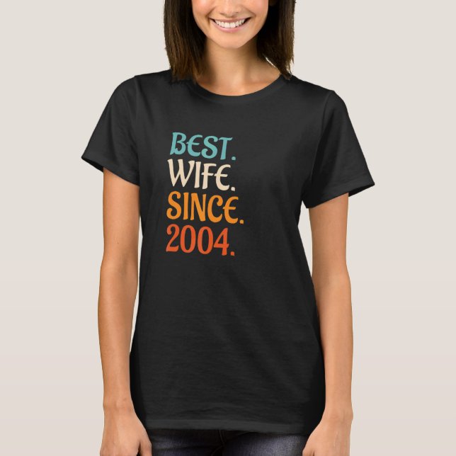 Best Wife Since 2004 18th wedding anniversary 2 T-Shirt (Front)
