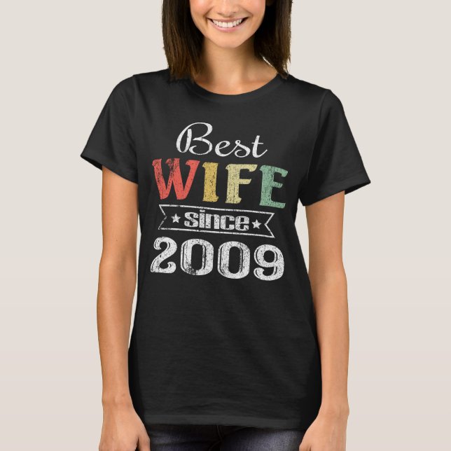 Best Wife Since 2009. 11th wedding anniversary T-Shirt (Front)