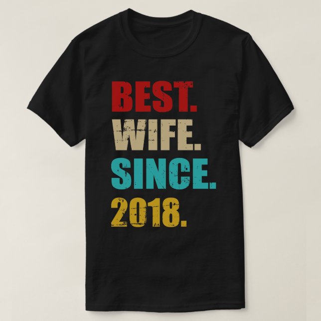 Best wife since 2018 3rd wedding anniversary T-Shirt (Design Front)