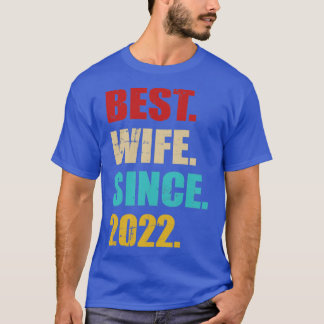 Best wife since 2022 for 1st wedding anniversary T-Shirt