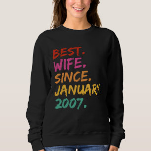 Best Wife Since January 2007 Anniversary Celebrati Sweatshirt
