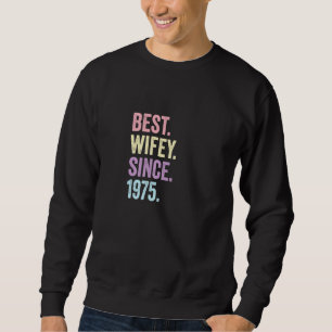 Best Wifey Since 1975 47th Wedding Anniversary 47 Sweatshirt