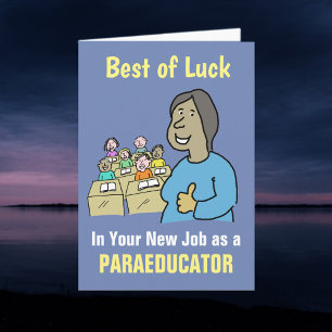 Best Wishes in Your New Job as a Paraeducator  Car Card