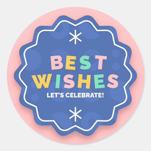 Best Wishes Lets Celebrate Classic Round Sticker (Front)