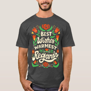 Best Wishes Warmest Regards T-Shirt