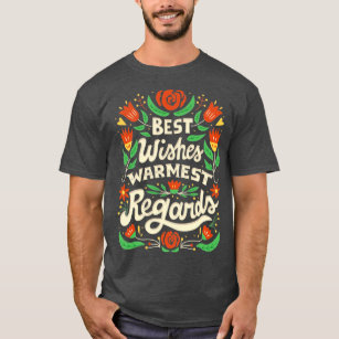 Best Wishes Warmest Regards T-Shirt
