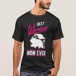 Best Wombat Mom Ever T-Shirt