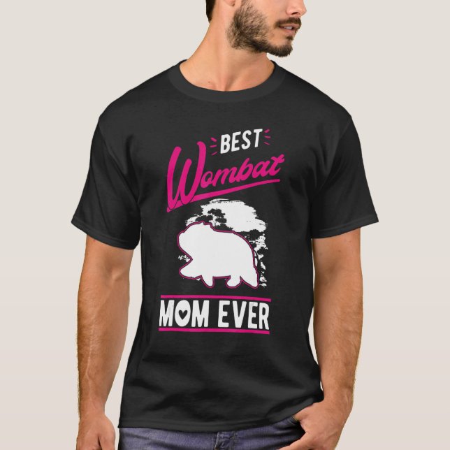 Best Wombat Mum Ever T-Shirt (Front)