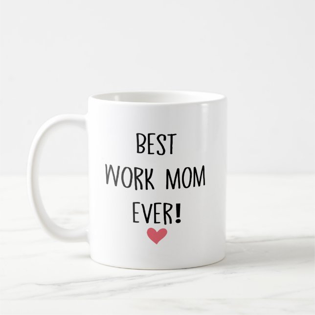 Best Work Mom Ever Boss Funny Coffee Mug (Left)