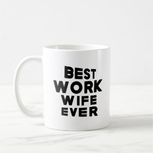  Best Work Wife Ever Coffee Mug