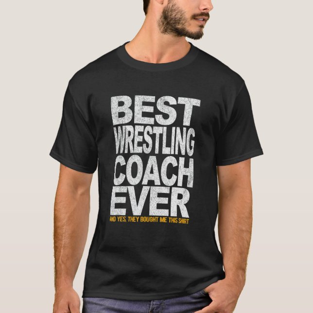 Best Wrestling Coach Scholastic Wrestling Folkstyl T-Shirt (Front)