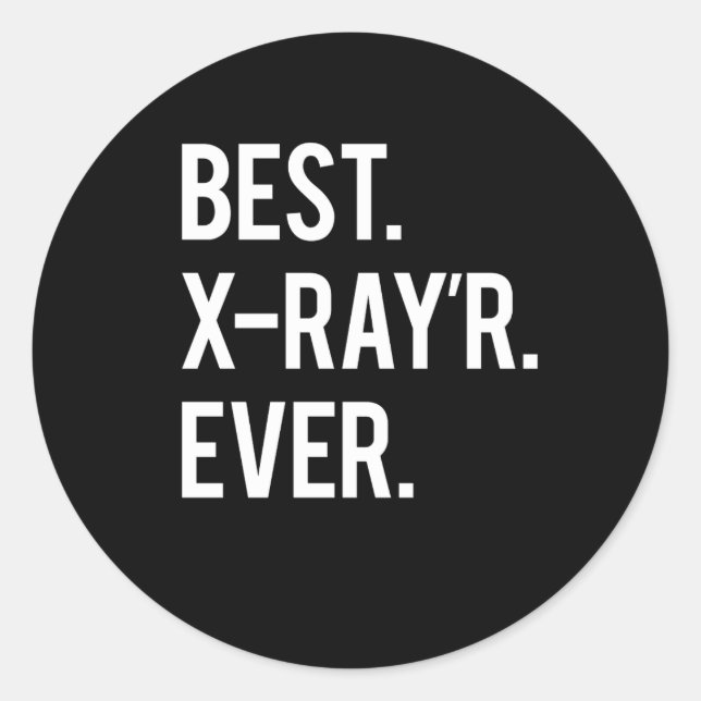 Best X-Ray'r Ever Funny X-Ray Tech Classic Round Sticker (Front)