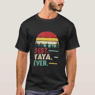 Best Yaya Ever Funny Retro Vintage Grandma Birthda T-Shirt