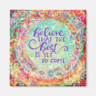 Best Yet to Come Quote Inspiration Pretty Trendy Magnet