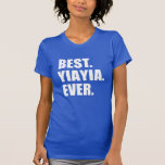 Best YiaYia Ever T-Shirt<br><div class="desc">Best YiaYia Ever cool design. A great design for a Greek grandmother. Let your favourite Greek grandma know that she's the best! A Greek woman can show off her Greek heritage and her grandkids while wearing this cool design.</div>