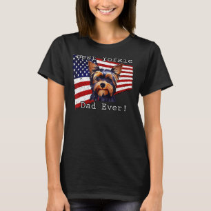 Best Yorkie Dad Ever American Flag Yorkshire Te T-Shirt