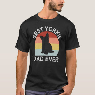 Best Yorkie Dad Ever Dog Dad Humor Fur Dad  1 T-Shirt