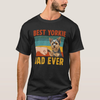 Best Yorkie Dad Ever Yorkshire Terrier Dad of A Yo T-Shirt