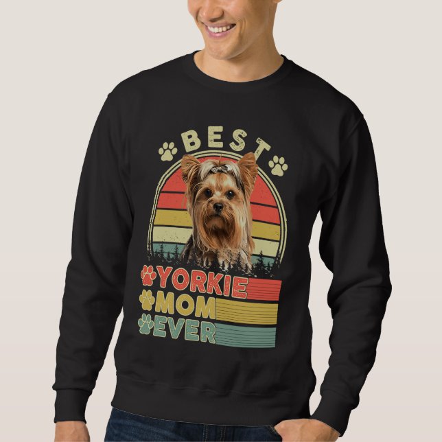 Best Yorkie Mom Ever Yorkshire Terrier  Dog Mother Sweatshirt (Front)