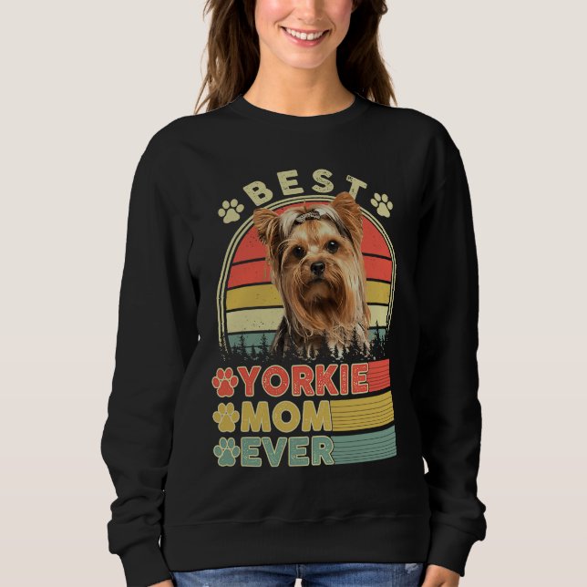 Best Yorkie Mom Ever Yorkshire Terrier  Dog Mother Sweatshirt (Front)