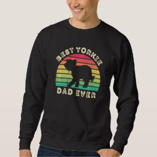 Best Yorkshire Terrier Dad Ever for men fathers da Sweatshirt