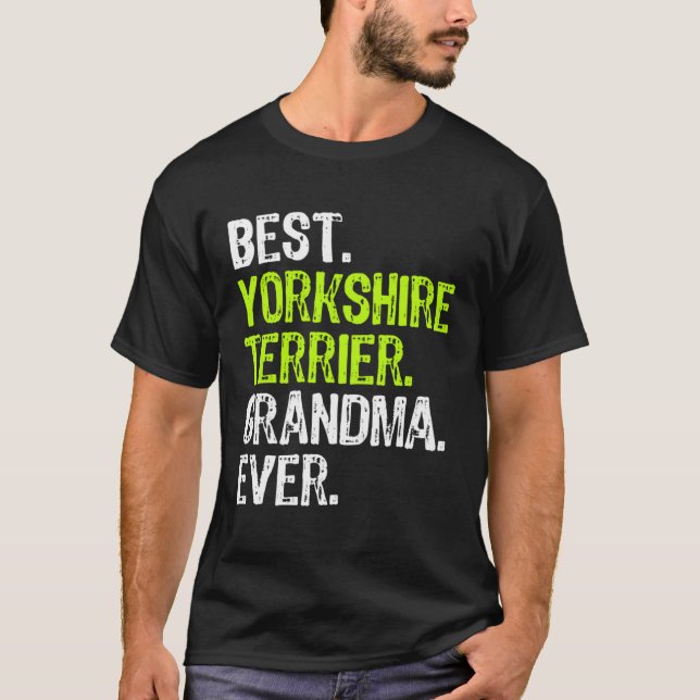 Best Yorkshire Terrier Grandma Ever Dog T-Shirt (Front)