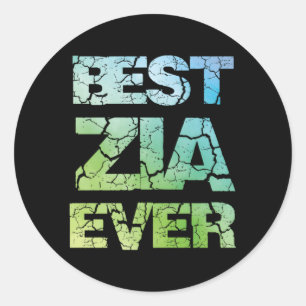 Best Zia Ever For Favourite Zia Classic Round Sticker