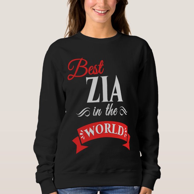 Best Zia In The World Italian Aunt Sweatshirt (Front)
