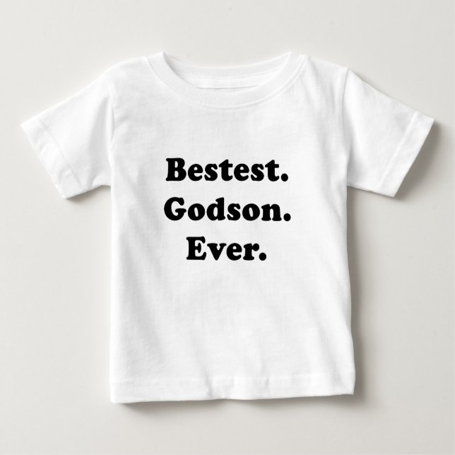 Bestest Godson Ever Baby T-Shirt (Front)
