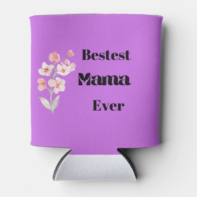 Bestest Mama Every on a  Can Cooler (Front)