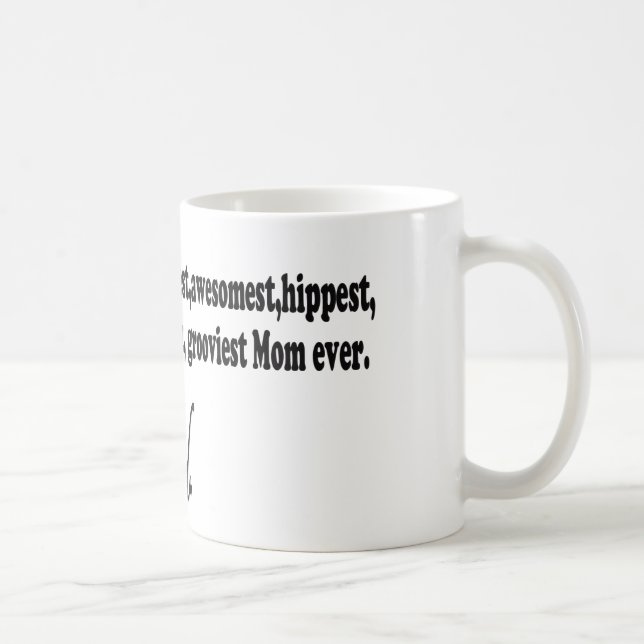 Bestest Mum Ever. The End. Mug (Right)