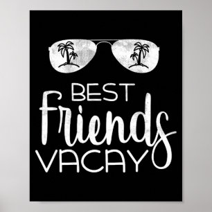 Bestfriends vacay funny sunglasses vacation mode poster