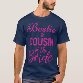 Bestie And Cousin Of The Bride 30 T-Shirt