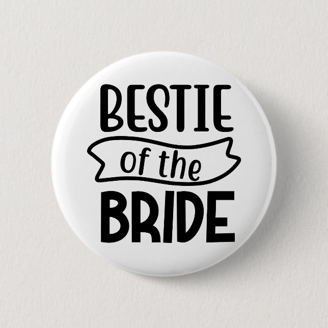 Bestie of the bride 6 cm round badge (Front)