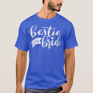 Bestie Of The Bride Cute Matching For Bachelorette T-Shirt