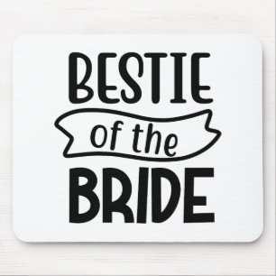 Bestie Of The Bride Mouse Pad