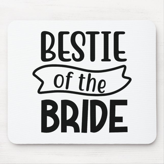 Bestie Of The Bride Mouse Pad (Front)