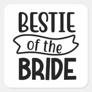 Bestie Of The Bride Square Sticker