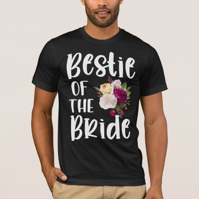 Bestie Of The Bride, Wedding Best Friend Gift T-Shirt (Front)