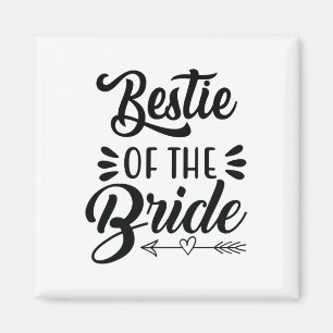 Bestie Of The Bride Wedding Party Family Bridal Sh Magnet